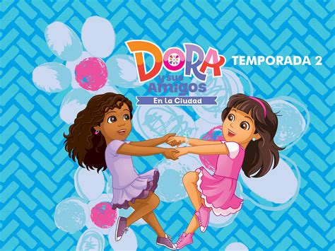 Prime Video Dora Y Sus Amigos En La Ciudad Temporada 2