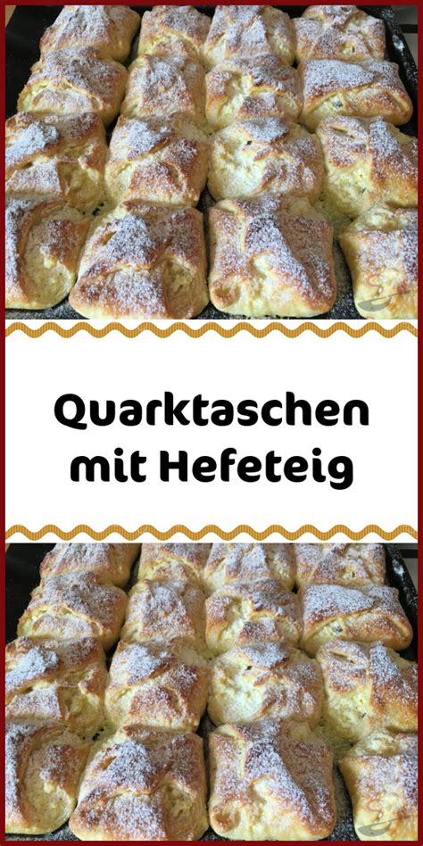 Quarktaschen Mit Hefeteig Hefeteig Kuchen Hefekuchen Rezept Hefeteig