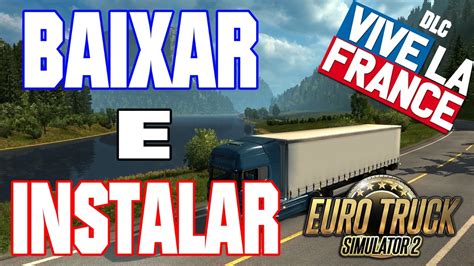 Como Baixar E Instalar O Euro Truck Simulator 2 47 Dlcs V 1 26