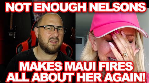 Not Enough Nelsons Makes 5 Videos About Maui Fires As If They Survived