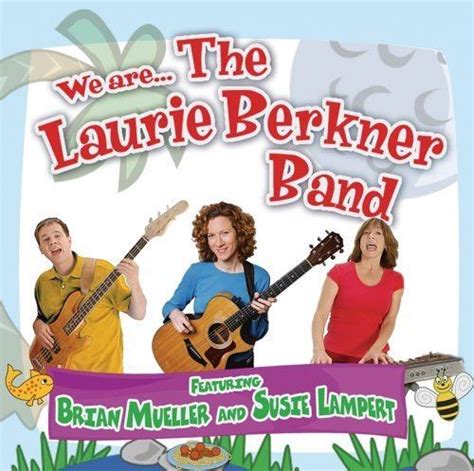 We Are The Laurie Berkner Band Alchetron The Free Social Encyclopedia