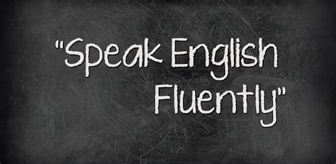 Powerful Tips To Help You Become Fluent In English Fast