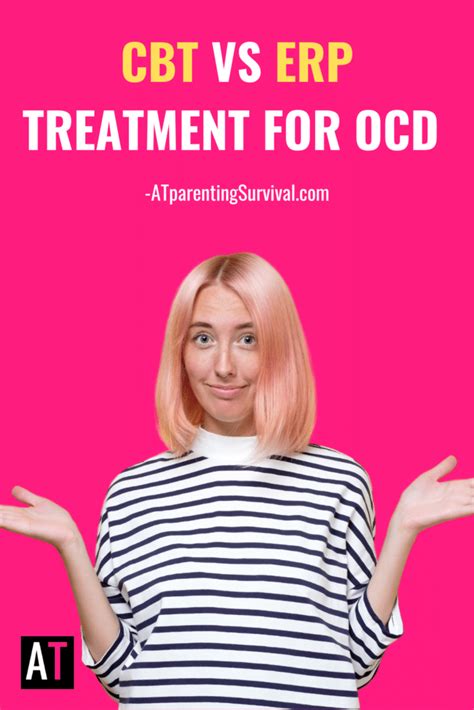 Psp Cbt Vs Erp Treatment For Ocd At Parenting Survival For All Ages