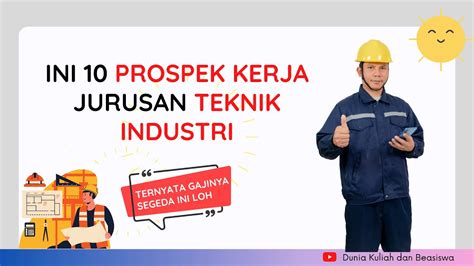 Prospek Kerja Jurusan Teknik Industri Yang Gajinya Besar Youtube