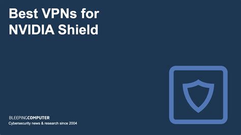 Best Vpns For Nvidia Shield In 2024 Stream Without Limits