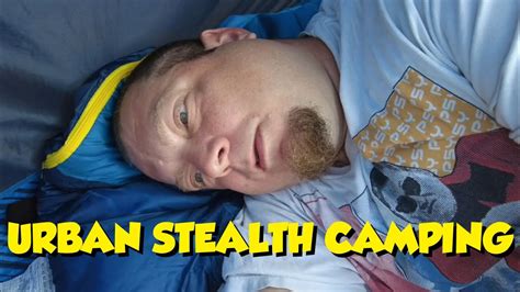 Camping With Captain Overnight Urban Stealth Camping Steve Wallis