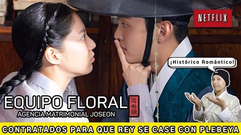 Equipo Floral Agencia Matrimonial Joseon NETFLIX Rey Intenta Casarse