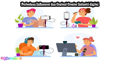 Perbedaan Influencer Dan Content Creator Industri Digital Mboton