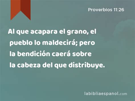 Proverbios 1126 Al Que Acapara El Grano El Pueblo Lo Maldecirá