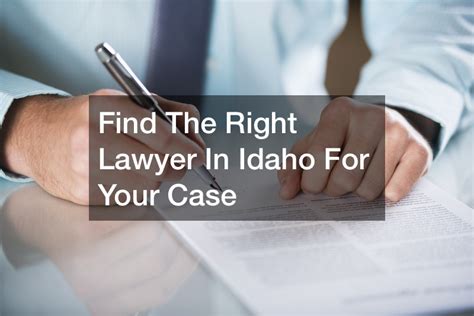 Find The Right Lawyer In Idaho For Your Case Serveidaho Org