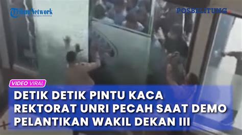 Detik Detik Pintu Kaca Rektorat UNRI Pecah Saat Demo Pelantikan Wakil