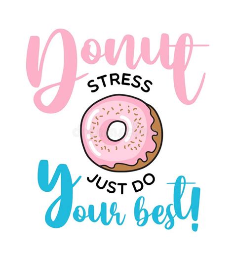 Donut Stress Just Do Your Best Donut Funny Quote Doughnut Vector