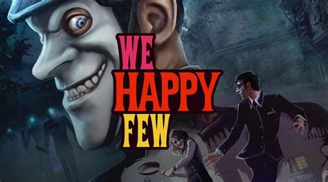 We Happy Few Trailer Dives Into Its Vibrant Dystopian World