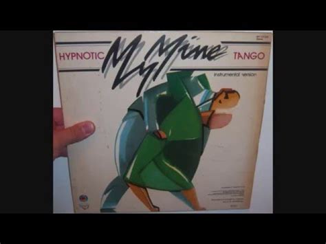 My Mine Hypnotic Tango Youtube