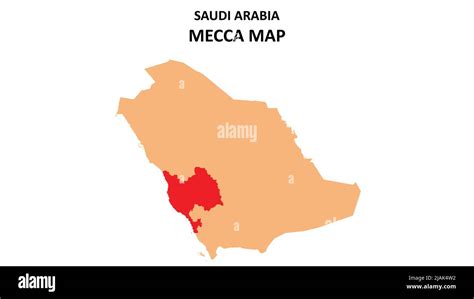 Mecca map highlighted on Saudi Arabia map. Mecca map on Saudi Arabia ...