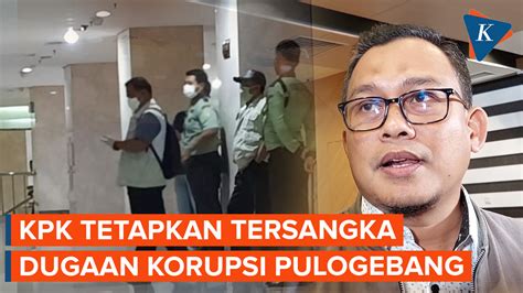 Berita Harian Kpk Tetapkan Tersangka Dugaan Korupsi Pulogebang Terbaru