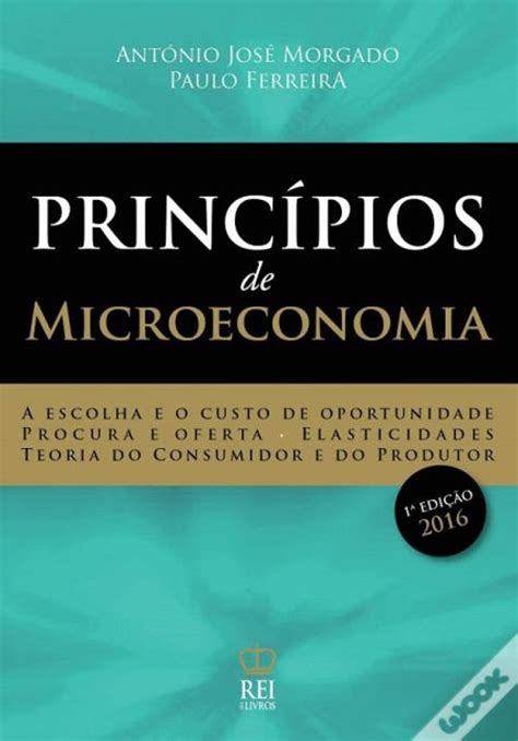 Princ Pios De Microeconomia De Ant Nio Jos Morgado E Paulo Ferreira