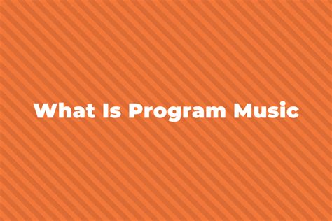 What Is Program Music? A Complete Guide