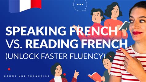 Speaking French Vs Reading French Unlock Faster Fluency Comme Une