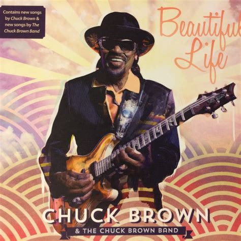 Chuck Brown & The Chuck Brown Band – Beautiful Life (2014, CD) - Discogs