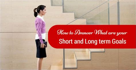 How To Answer What Are Your Short Term And Long Term Goals Wisestep