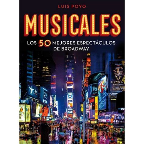 Libro Musicales Los Mejores Espect Culos De Broadway