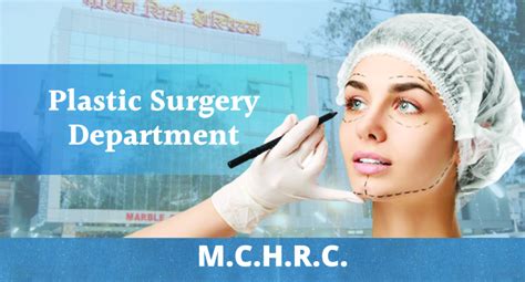 Plastic Surgery Department Marble City Hospital And Research Centre