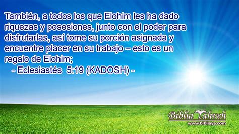 Eclesiastés 5 19 KADOSH También a todos los que Elohim le