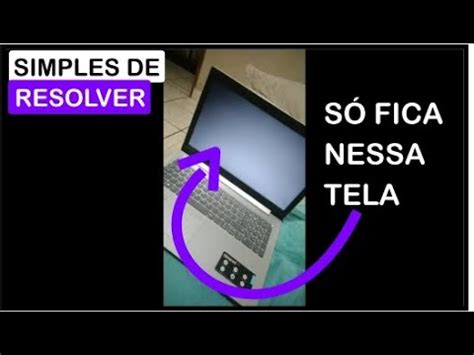 Solu O Simples Notebook Liga A Tela Mas N O Sai Imagem Tecla De