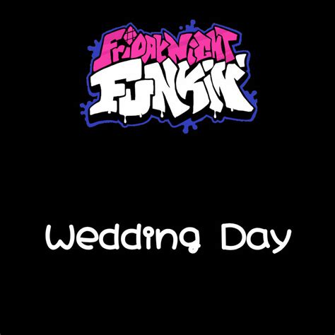 Friday Night Funkin: Wedding Day by Madisonpuf100 on DeviantArt