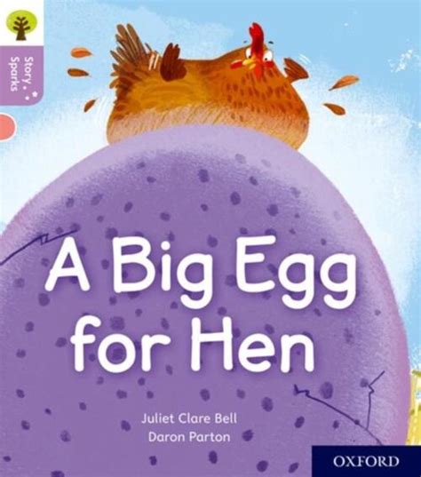 Oxford Reading Tree Story Sparks Oxford Level A Big Egg For Hen