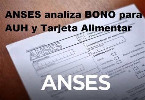 ANSES Analiza BONO Para AUH Y Tarjeta Alimentar Fecha Y Lugar De