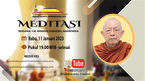 MEDITASI BERSAMA Y M BHIKKHU SUKHEMO MAHĀTHERA RABU 11 JANUARI