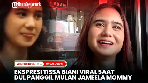 Ekspresi Tissa Biani Viral Saat Dul Jaelani Panggil Mulan Jameela Mami