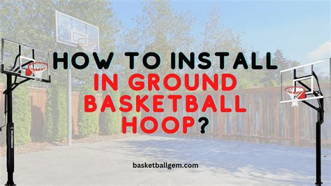 How To Install In Ground Basketball Hoop - 11 Steps Simple Guide