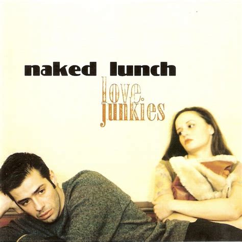 Naked Lunch Love Junkies Releases Discogs