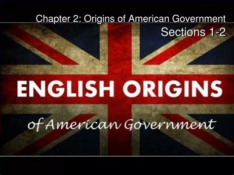 Ppt Chapter 2 Origins Of American Government Sections 1 2 Powerpoint