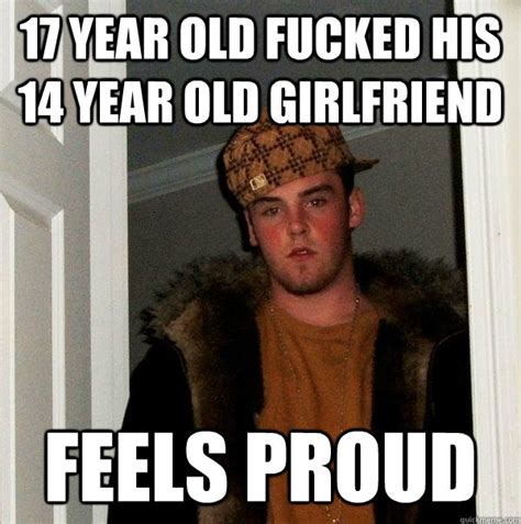 17 Year Old Fucked His 14 Year Old Girlfriend Feels Proud Scumbag