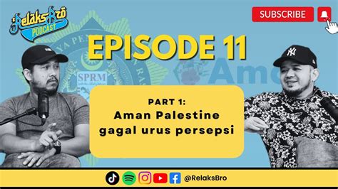 Relaks Bro Episode 11 Part 1 AMAN PALESTIN GAGAL URUS PERSEPSI