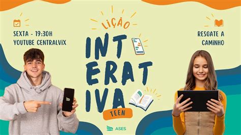 Lição Interativa Teen Resgate a Caminho Central Vix YouTube