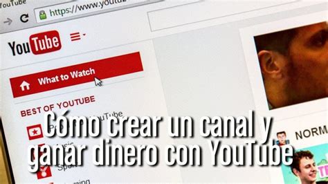 Cómo ser YouTuber y ganar dinero con tus propios vídeos de YouTube 2025