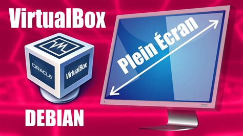 Virtualbox En Plein Ecran Avec Debian Youtube