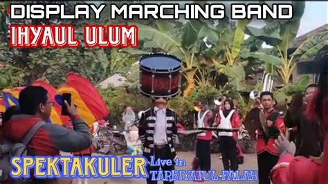 DISPLAY MARCHING BAND IHYAUL ULUM KARNAVAL TARBIYATUL FALAH