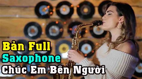 Chúc em bên người Full Saxophone 有没有人曾告诉你 saxophone hot tiktok YouTube