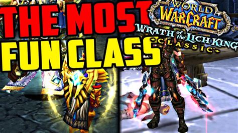 The Most Fun Classes And Specs In Wrath Of The Lich King Classic Youtube