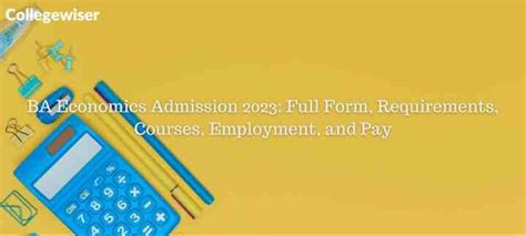 Ba Economics Admission Full Form Requirements Courses Employment