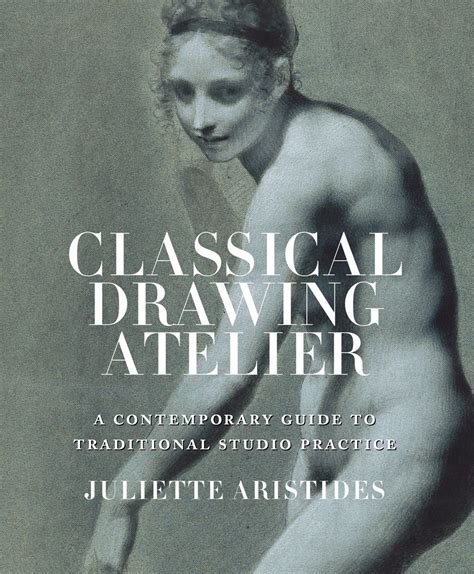 Classical Drawing Atelier Export Edition By Juliette Aristides