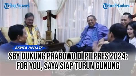 Sby Turun Gunung Siap Menangkan Dukung Prabowo Di Pilpres Youtube