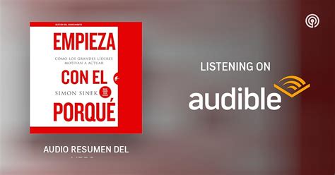 Audio Resumen Del Libro Empieza Con El Porqu Simon Sinek Top