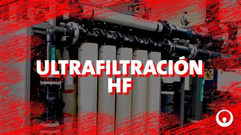 Conoce La Rese A De Nuestra Tecnolog A De Ultrafiltraci N Uf Veolia